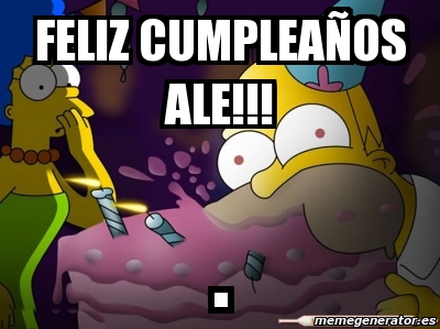 Meme Personalizado Feliz Cumplea Os Ale