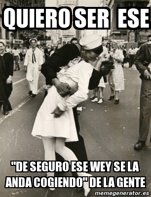 Meme Personalizado Quiero Ser Ese De Seguro Ese Wey Se La Anda