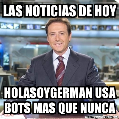 Meme Matias Prats - las noticias de hoy holasoygerman usa bots mas que  nunca - 5192256