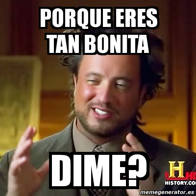 eres tan bonita meme