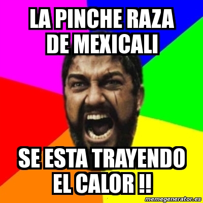 Pinche RAZA! 