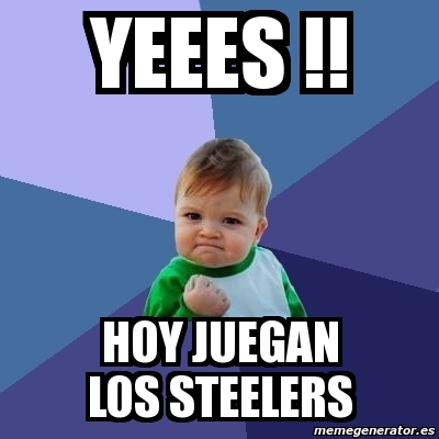 Meme Bebe Exitoso - YeEes !! Hoy juegan los steelers - 5660840