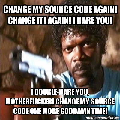 Meme Pulp Fiction Change My Source Code Again Change It Again I Dare You I Double Dare You