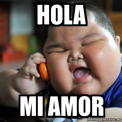 Meme fat chinese kid - hola mi amor - 6314436