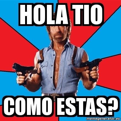 Meme Chuck Norris - hola tio como estas? - 6576320