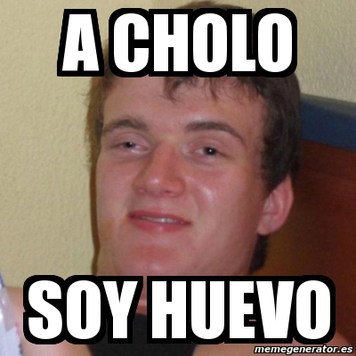 Meme Stoner Stanley - a cholo soy huevo - 6624950