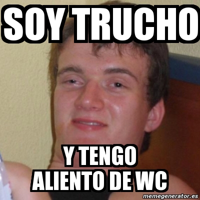 Meme Stoner Stanley Soy Trucho Y Tengo Aliento De Wc