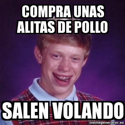 Meme Bad Luck Brian - compra unas alitas de pollo salen volando - 7476760