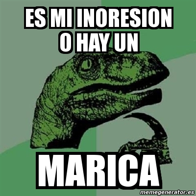 Meme Filosoraptor Es Mi Inoresion O Hay Un Marica