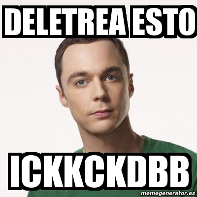 Meme Sheldon Cooper Deletrea Esto Ickkckdbb