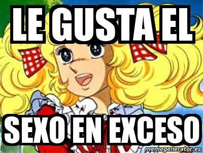 Meme Personalizado Le Gusta El Sexo En Exceso