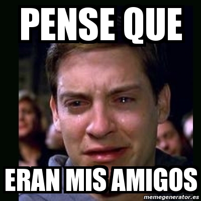 Meme Crying Peter Parker Pense Que Eran Mis Amigos