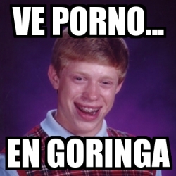 Meme Bad Luck Brian - ve porno... en goringa - 29393