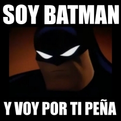 Meme Disapproving Batman - soy batman y voy por ti peÃ±a - 220272