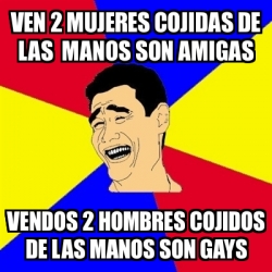 Meme Yao Ming Ven Mujeres Cojidas De Las Manos Son Amigas Vendos