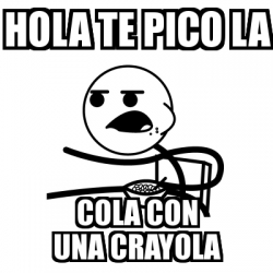 Meme Cereal Guy - hola te pico la cola con una crayola - 436014