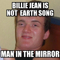 Meme Stoner Stanley Billie Jean Is Not Earth Song Man In The