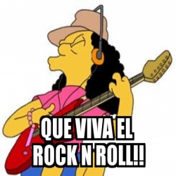 Meme Personalizado - Que Viva El Rock N ROLL!! - 721049