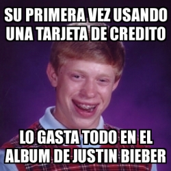 Meme Bad Luck Brian Su Primera Vez Usando Una Tarjeta De Credito Lo Gasta Todo En El Album De