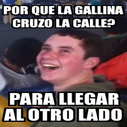 ¿Por Qué La Gallina Cruzó La Calle? Una Historia De Más De Un Siglo