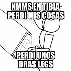 Meme Desk Flip Rage Guy Nmms En Tibia Perdi Mis Cosas Perdi Unos Bras Legs 1489958