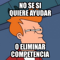 Meme Futurama Fry No Se Si Quiere Ayudar O Eliminar Competencia