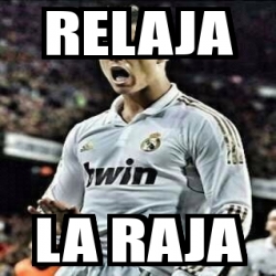 Meme Personalizado - Relaja La raja - 1842688