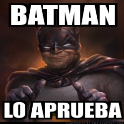 Meme Personalizado - Batman lo aprueba - 10729262