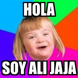 Meme Retard Girl - hola soy ali jaja - 14807984