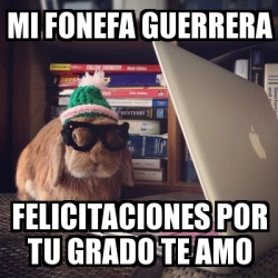 Meme Personalizado Mi Fonefa Guerrera Felicitaciones Por Tu