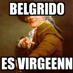 Meme Joseph Ducreux Belgrido Es Virgeenn