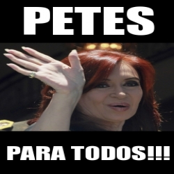 Meme Personalizado - Petes para todos!!! - 16206845