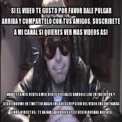 Meme Personalizado - si el video te gusto por favor dale pulgar arriba y compartelo con tus amigos, suscribete a mi canal si quieres ver mas videos asi añadete a mis redes Meme Personalizado - si el video te gusto por favor dale pulgar arriba y compartelo con tus amigos, suscribete a mi canal si quieres ver mas videos asi añadete a mis redes