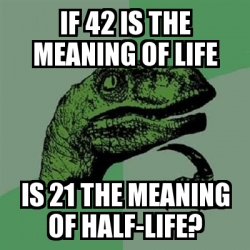 Meme Filosoraptor - If 42 is the meaning of life is 21 the ...