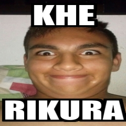 Meme Personalizado - KHE RIKURA - 17936463