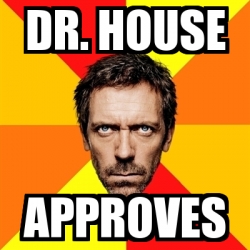 Meme House Dr House Approves