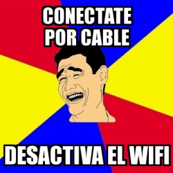 Meme Yao Ming - CONECTATE POR CABLE DESACTIVA EL WIFI - 18757591