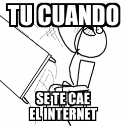 Meme Desk Flip Rage Guy - tu cuando se te cae el internet - 19416969