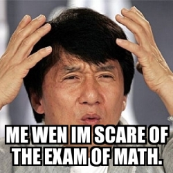 Meme Jackie Chan - Me wen im scare of the exam of math. - 19631274