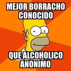 Meme Homer mejor borracho conocido que alcoholico anonimo 2005779