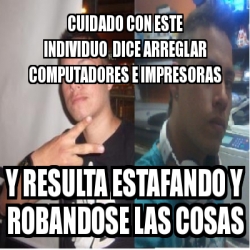 Meme Personalizado Cuidado Con Este Individuo Dice Arreglar