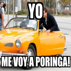 Meme Personalizado Yo Me Voy A Poringa 2249205