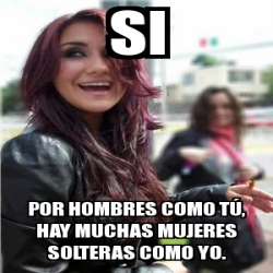 hay muchas mujeres solteras