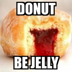 Meme Personalizado - donut be jelly - 2708743