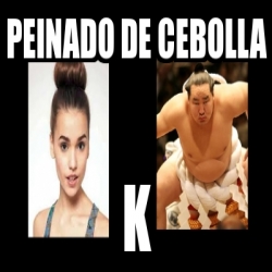 Meme Personalizado - peinado de cebolla k - 2958831