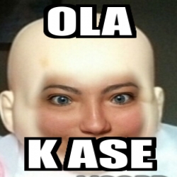 Meme Personalizado Ola K Ase 21547361