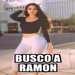 Meme Personalizado - Busco a ramon - 22547244