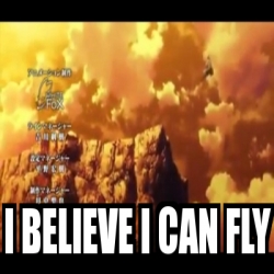 Meme Personalizado - i believe i can fly - 22089329