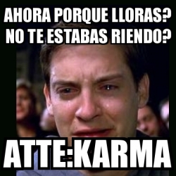 Meme crying peter parker - ahora porque lloras? no te estabas riendo ...