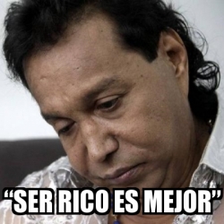 Meme Personalizado - â€œSer rico es mejorâ€ - 23906409